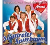 ORIG. SÜDTIROLER SPITZBUAM - SCHENK MIR HEUT NACHT DEIN GANZES HERZ" CD NEUF