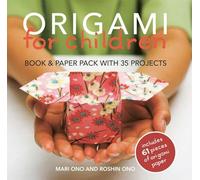 Origami for Children: Book & paper pack with 35 projects