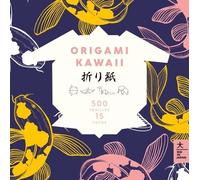 Origami Kawaii - Avec 500 Feuilles - 15 Tutos