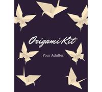 Origami Kit Pour Adultes: Livre Origami Pour Les Débutants, Origamis faciles, Projets de pliages papier pas à pas, Idéal pour débutants, enfant et adulte ! ( L'origami comme par magie ) .