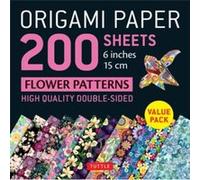 Origami Paper 200 Sheets Flower Patterns 6 in 15 cm: High-quality Double Sided Sheets Printed With 12 Different Designs Instructions for 6 Projects Included