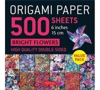 Origami Paper 500 sheets Bright Flowers 6 15 cm Origami Paper 500 sheets Bright Flowers 6 15 cm (Auteur)