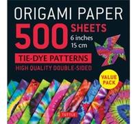 Origami Paper 500 Sheets Tie-Dye Patterns 6 in 15 Cm: High-Quality, Double-Sided Origami Sheets Printed With 12 Designs Instructions for 6 Projects Included