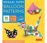 Origami Paper Balloon Patterns 96 Sheets 6 15 cm Origami Paper Balloon Patterns 96 Sheets 6 15 cm (Auteur)