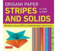 Origami Paper Stripes and Solids 6 96 Sheets by Tuttle Publishing Inconnu (Auteur)