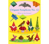 Origami Symphony No. 12: Where are the Gnomes?