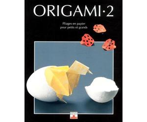 Origami, tome 2 : Nouveaux Pliages en papier pour petits et grands