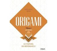 Origami volume 1 Les bases Guillaume Denis (Auteur)