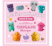 Origamithérapie Petits animaux sweet & cosy - 25 modèles à plier - 200 feuilles à motifs - origamis faciles - activité créative