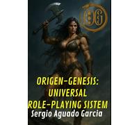 ORIGEN-GENESIS: UNIVERSAL ROLE-PLAYING SISTEM: The Universal Role-Playing System: Play solo with AI or in a group, in any world you can imagine.