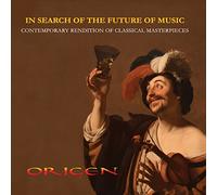 Origen - In Search of the Future of Music. Contemporary rendition of classical masterpieces. Handel, Pergolesi, Lotti, Salieri, Mozart, Cacinni, Schubert |Digipack- 2017 Elite Classics Edition|