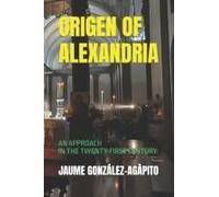 Origen Of Alexandria: An Approach In The Twenty-First Century