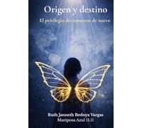 Origen y Destino: El privilegio de comenzar otra vez