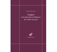Origène Et La Fonction Révélatrice Du Verbe Incarné
