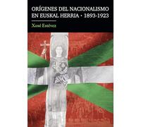 Orígenes del nacionalismo en Euskal Herria (1893-1923)