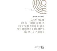 Origi-ment de la Philosophie et avènement d'une rationalité objective dans le Monde - Didier Ngalebaye - Connaissances Et Savoirs - broché - Essai