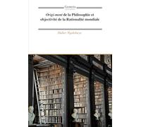 Origi-ment de la Philosophie et objectivité de la Rationalité mondiale