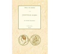 Origin And Services Of The Coldstream Guards Volume Two