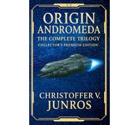 Origin Andromeda: Complete Trilogy Omnibus: (Special Edition with illustrations)