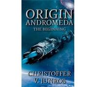 Origin Andromeda The Beginning - Christoffer Vuolo Junros - Future Science Fiction Publishing - Livre en Anglais Christoffer Vuolo JunrosChristoffer Vuolo Junros (Auteur)