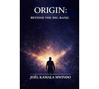 Origin : Beyond The Big Bang