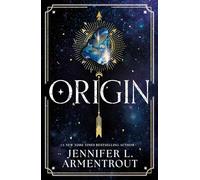 Origin: Book four in the paranormal romance of the summer by Jennifer L. Armentrout