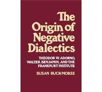 Origin of Negative Dialectics by Susan BuckMorss Susan Buck-Morss (Auteur)