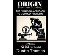Origin Problem Solving: A Practical Approach to Complex Problems