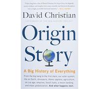 Origin Story: A Big History of Everything