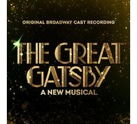 Original Broadway Cast Of The Great Gatsby - A New Musical - The Great Gatsby: A New Musical (Original Broadway Cast Recording) [Compact Discs]