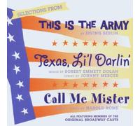 Original Broadway Casts - Selections from: This Is The Army / Texas, Li'l Darlin' / Call Me Mister