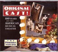 Original Cast! 100 Years of the American Musical Theater - The Forties: Part One
