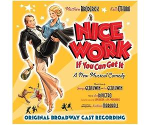 ORIGINAL CAST - Nice Work If You Can Get It