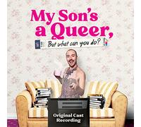 Original Cast Recording - MY SONS A QUEER (BUT WHAT CAN YOU DO.) (ORIGINAL CAST RECORDING)