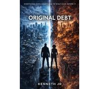 ORIGINAL DEBT: Everything Owes Something to What Came Before It