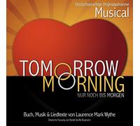 Original deutschsprachiger Cast - Tomorrow Morning-Nur Noch BIS Morgen