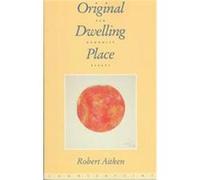 Original Dwelling Place Robert Aitken (Auteur)