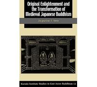Original Enlightenment and the Transformation of Medieval Japanese Buddhism