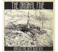 Original Five, the - Across The Deep Blue Sea