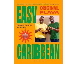 Original Flava, Easy Caribbean: 80 quick and easy recipes with feel-good flava