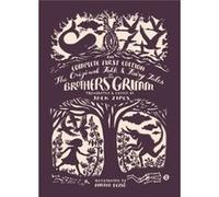 Frères Jacob et Wilhelm Grimm, Jack Zipes, Andrea Dezso – Original Folk & Fairy Tales Of