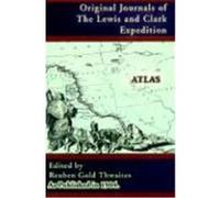 Original Journals of the Lewis and Clark Expedition Atlas