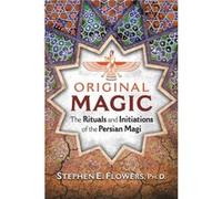 Original Magic – Rituels et initiations des mages perses