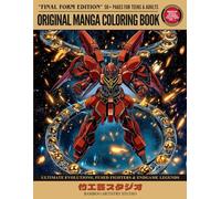 Original Manga Coloring Book for Teens & Adults - Final Form Edition: 50+ Pages of Ultimate Evolutions, Fused Fighters & Endgame Legends | Original Manga Coloring Collection Vol. 7