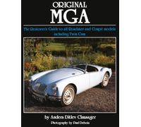 Original MGA: The Restorer's Guide to All Roadster and Coupe Models Including Twin Cam