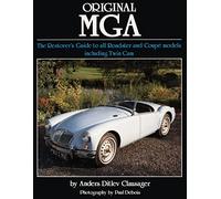 Original MGA: The Restorer's Guide to All Roadster and Coupe Models Including Twin Cam