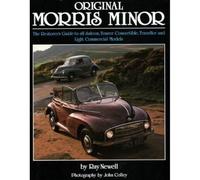 Original Morris Minor: The Restorer's Guide to all Saloon, Tourer/Convertible, Traveller and Light Commercial Models