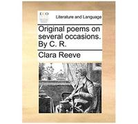 Original Poems On Several Occasions. By C. R.