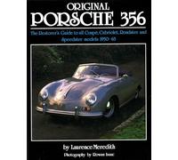 Original Porsche 356: The Restorer's Guide to All Coupe, Cabriolet, Roadster and Speedster Models 1950-65