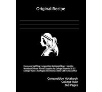 Original Recipe: Funny and Uplifting Composition Notebook | Edgy | Identity Notebook | Home School | Supplies for College Students| K-12 | ... (130 Sheets) | 7.44 x 9.69 inches | Office